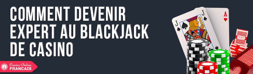 Le Blackjack Au Casino : Devenir Un Joueur Professionnel en 3 Étapes