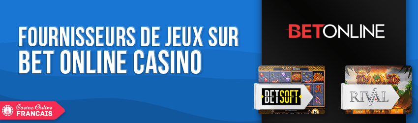 fournisseurs de jeux sur bet online casino